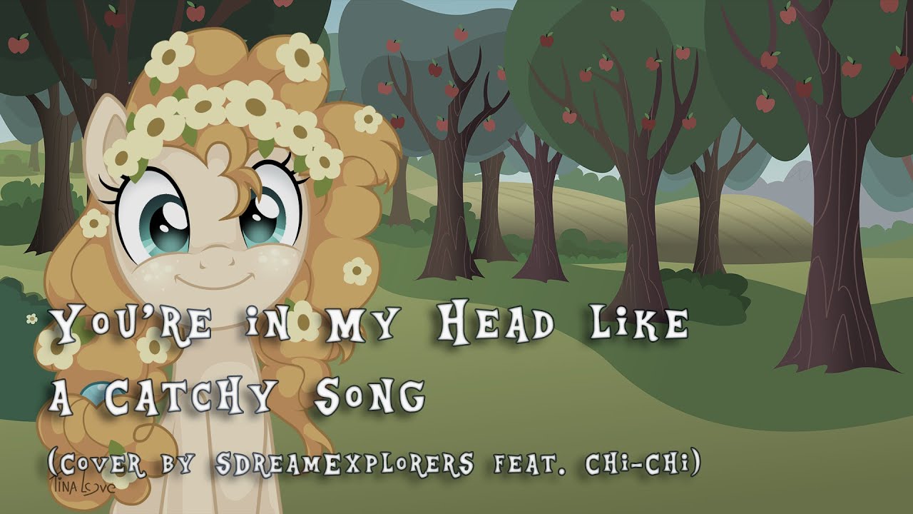 You're In My Head Like a Catchy Song (cover by SDreamExplorerS feat. Chi-Chi)