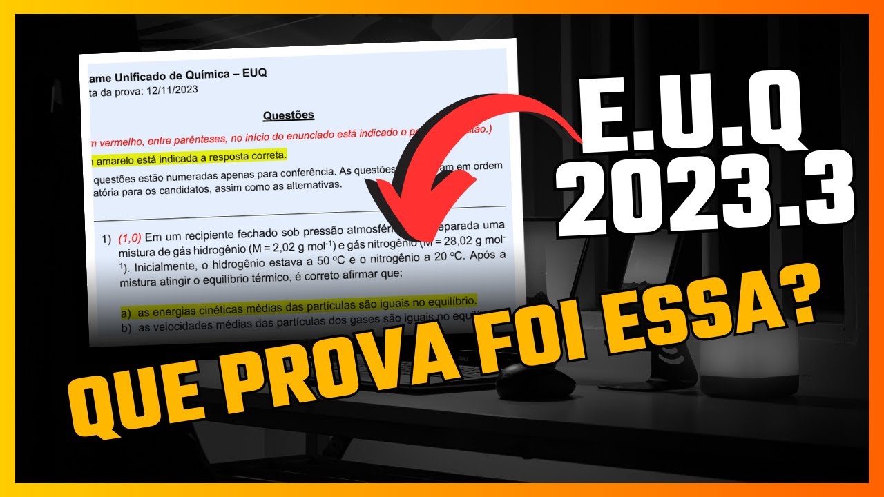 Detonando o Exame Unificado de Qu&iacute;mica 2023 (EUQ 2023.3)