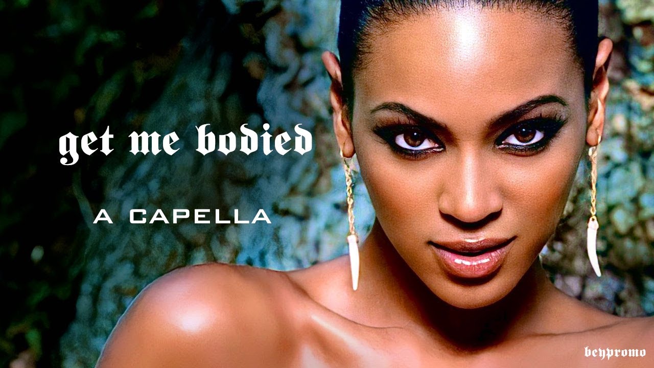 Get Me Bodied Extended Mix (Hi-Fi A Capella ft. Voltio)