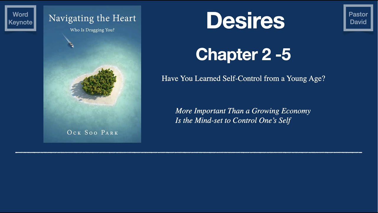 [pastor  Ock Soo Park] Navigating the Heart - DESIRES (chapter 2- 5)