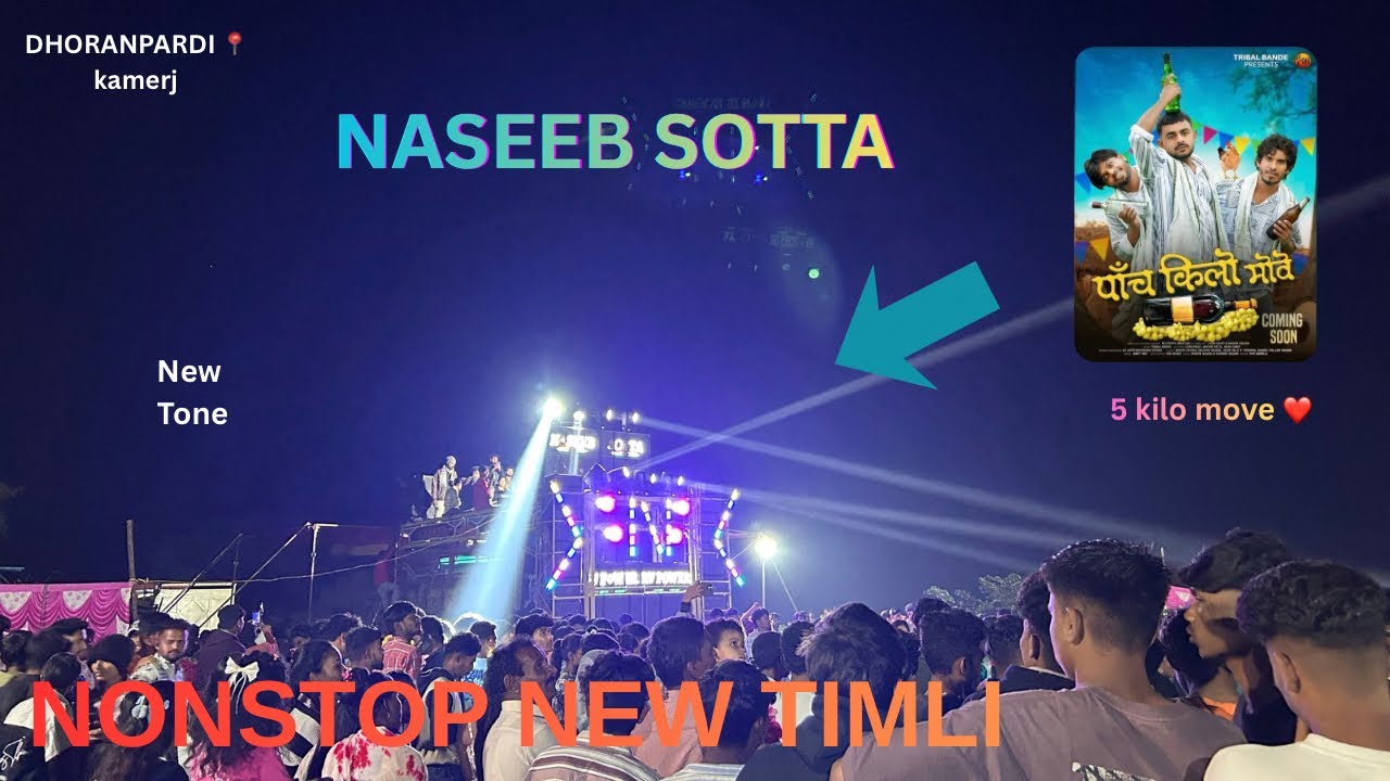 New song 5 kilo move ❤️|| NASEEB SOTTA || NONSTOP Tone ll DHORANPARDI 📍kamerj