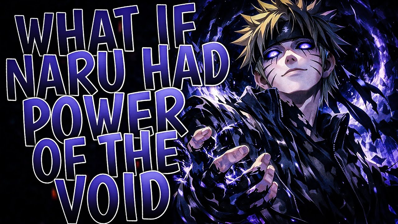 What If Naruto Gets The Power Of Void | Part 1