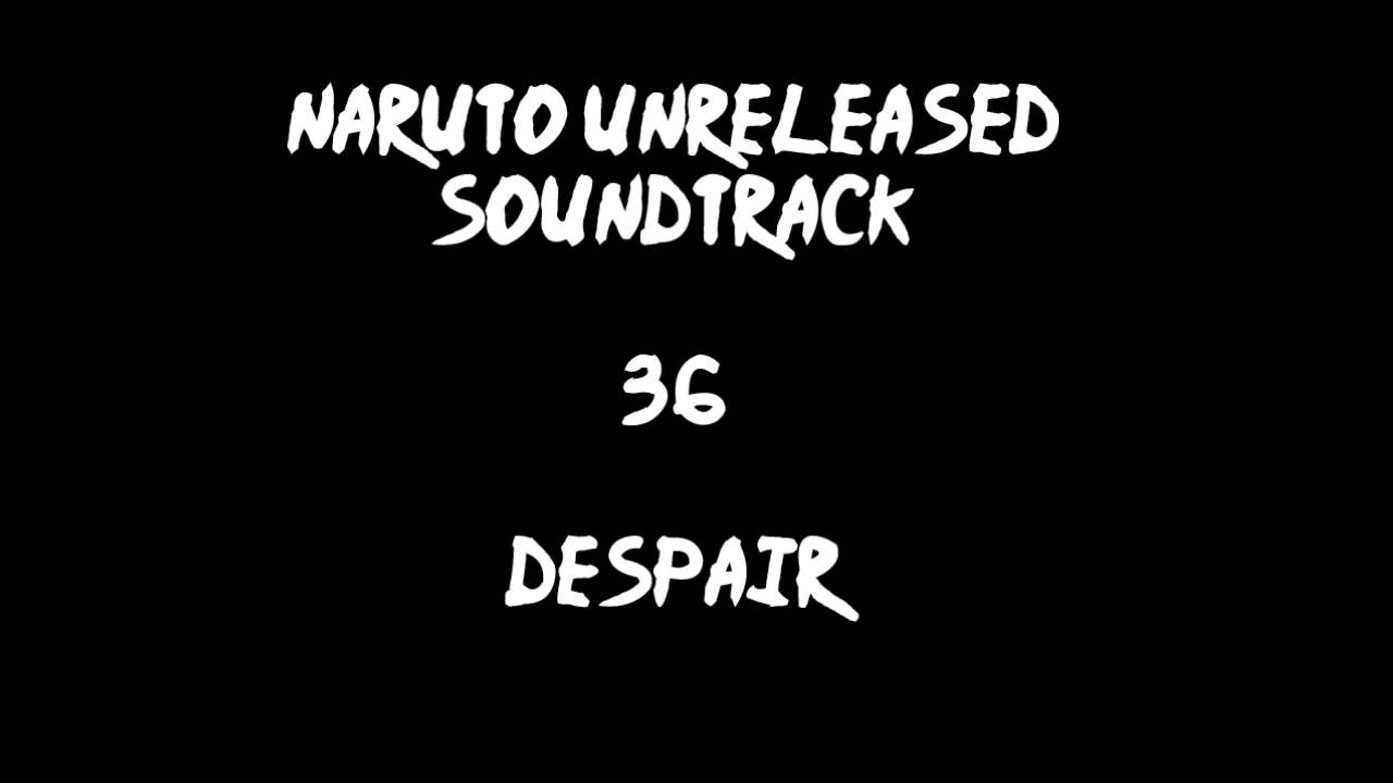 Naruto Unreleased Soundtrack - Despair (REDONE)