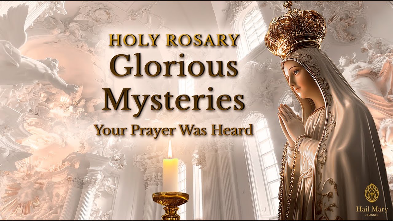 Holy Rosary - Your Prayer Was Heard (Glorious Mysteries)