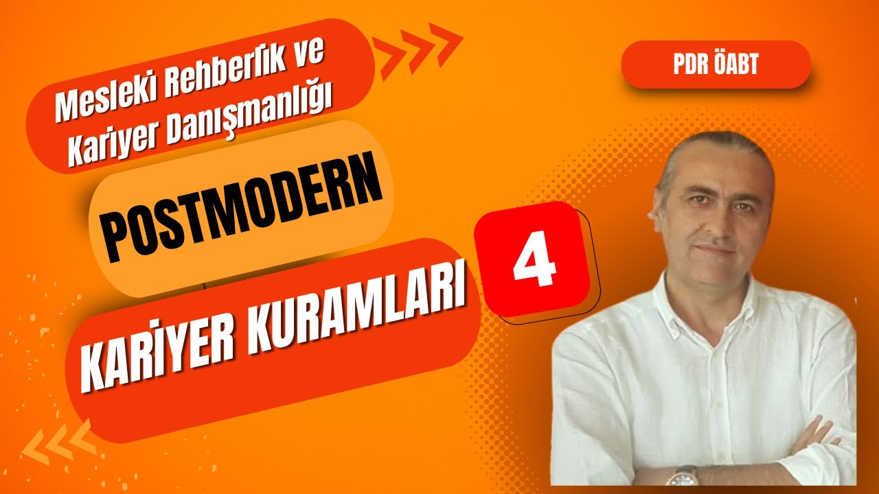 PDR ÖABT: Postmodern Kariyer Kuramları IV