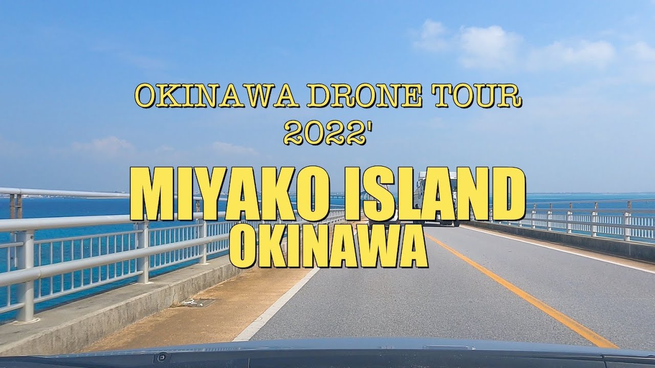 OKINAWA DRONE TOUR【MIYAKO ISLAND 2022'】
