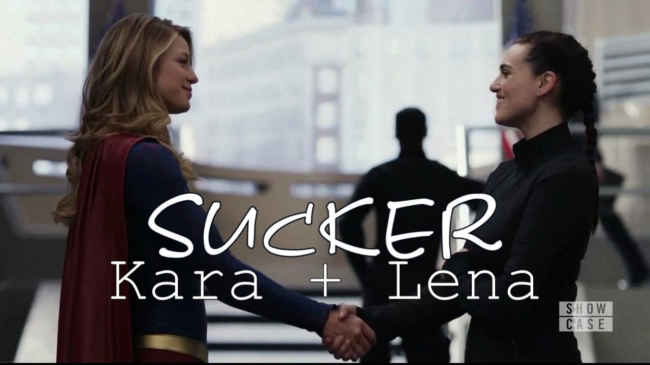 Sucker || Kara + Lena