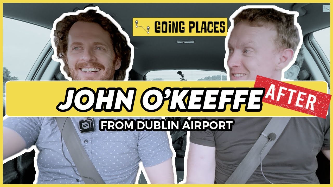 AFTER - John O'Keeffe From Dublin Airport - Going Places