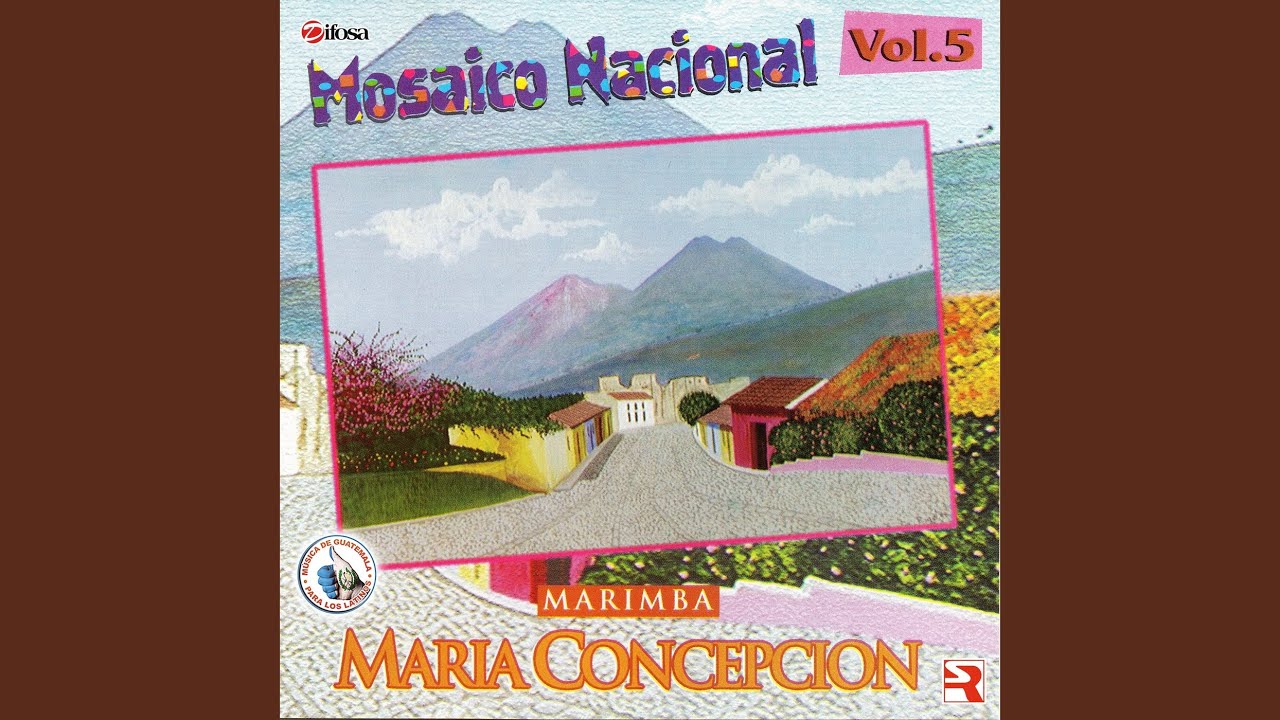 Mosaico Nacional Vol. 5: Que Chorchita / San Juan Ostuncalco / Maria Elena / Brenda Lorena /...