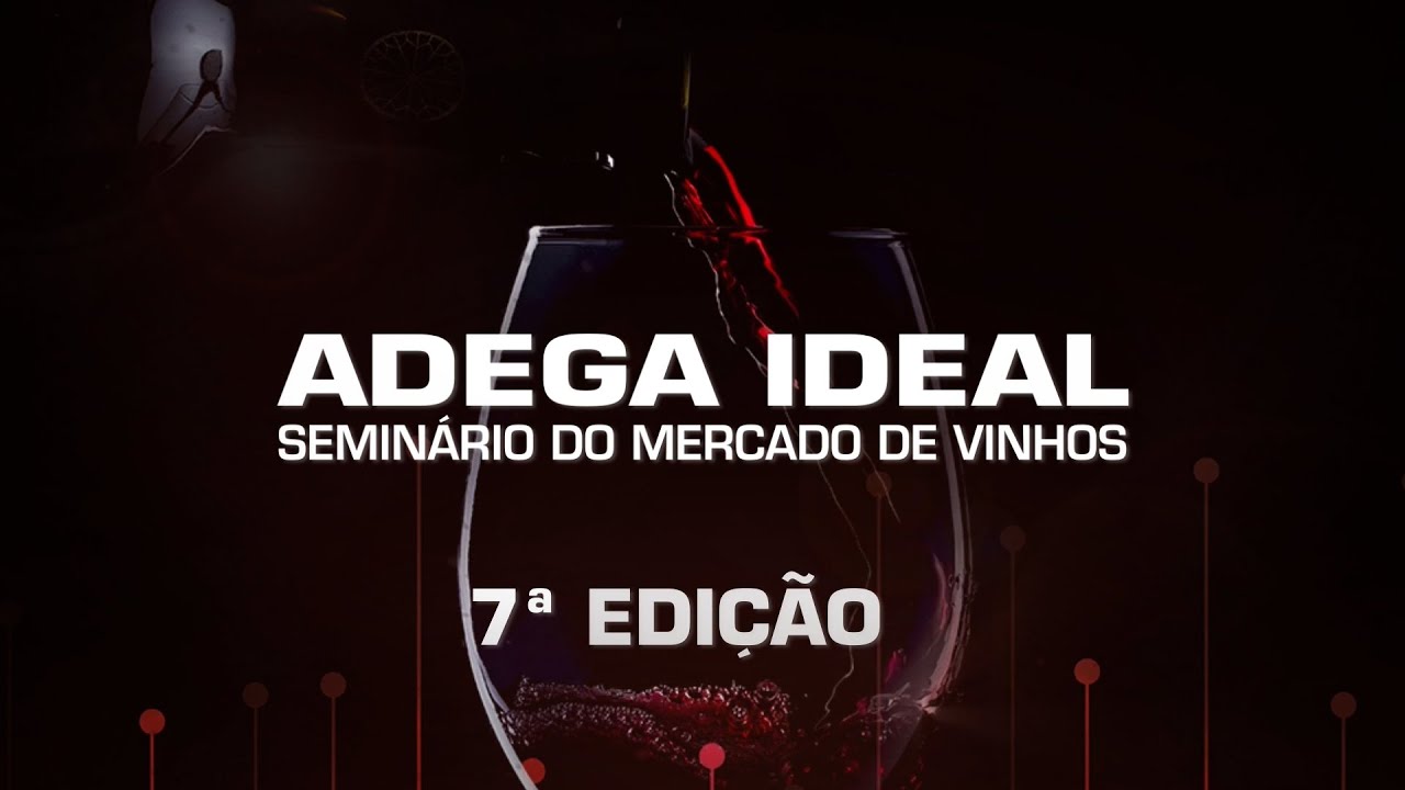 Adega Ideal 7&ordf; Edi&ccedil;&atilde;o - Semin&aacute;rio do mercado de vinhos