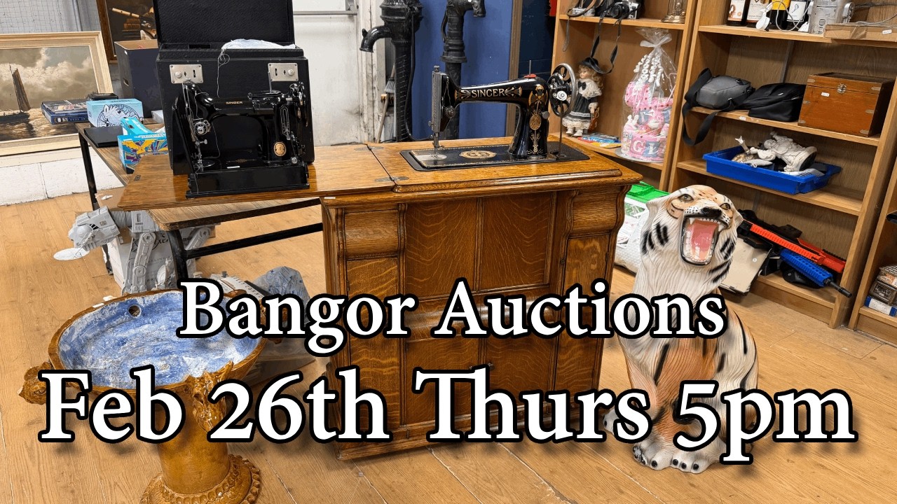 Bangor Auction Preview - February 26th - Thursday @ 5pm