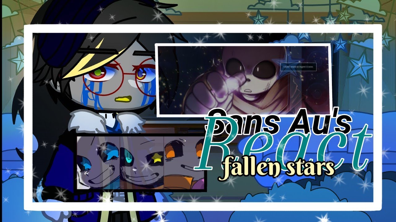 💫•Bad Sanses React to Fallen Stars (No Part 2)•💫☆GCRV☆ 💫PT/EN💫