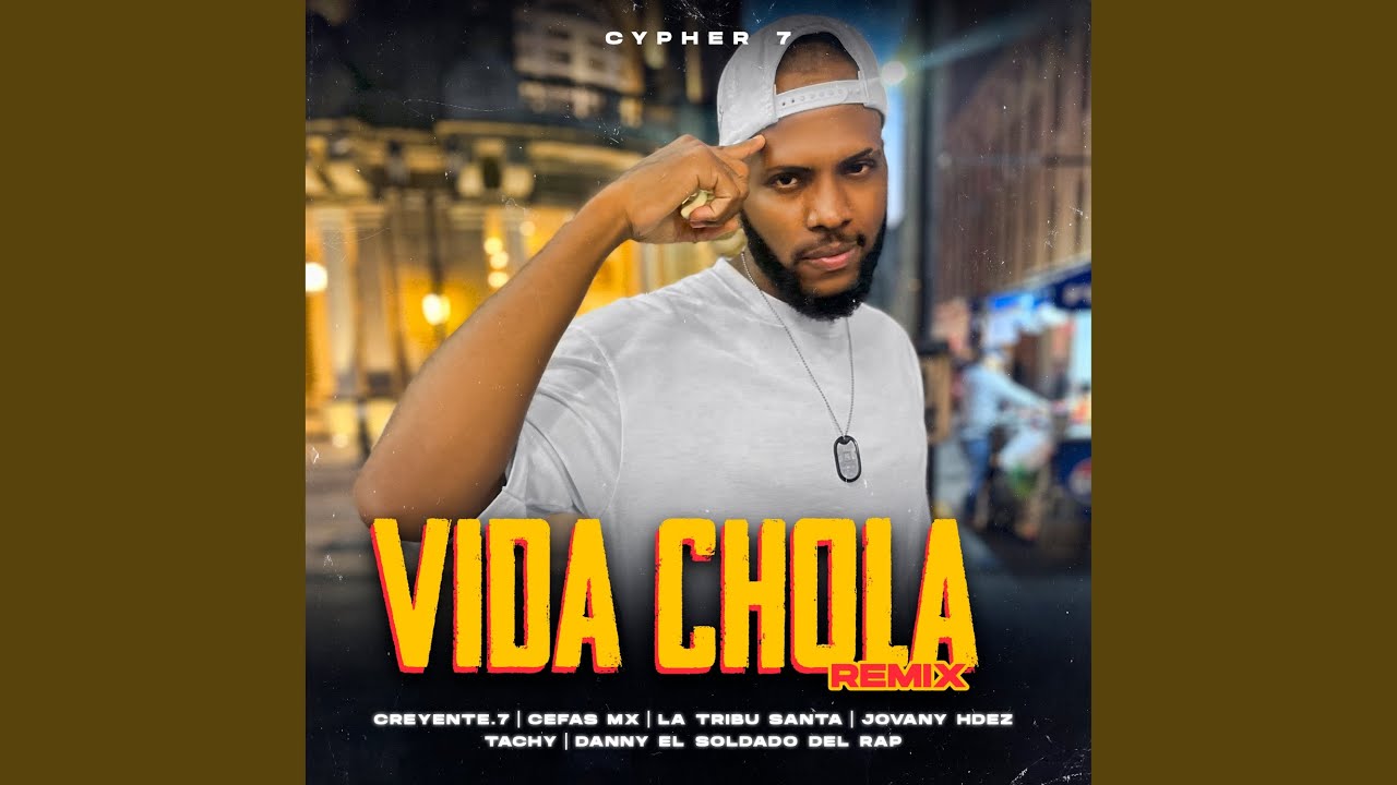 Vida Chola Remix Cypher 7