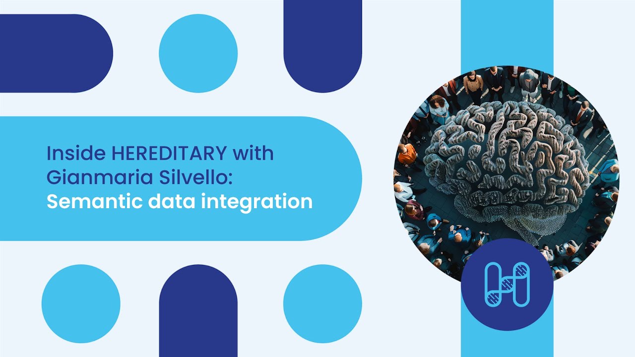 Inside HEREDITARY with Gianmaria Silvello: Semantic data integration
