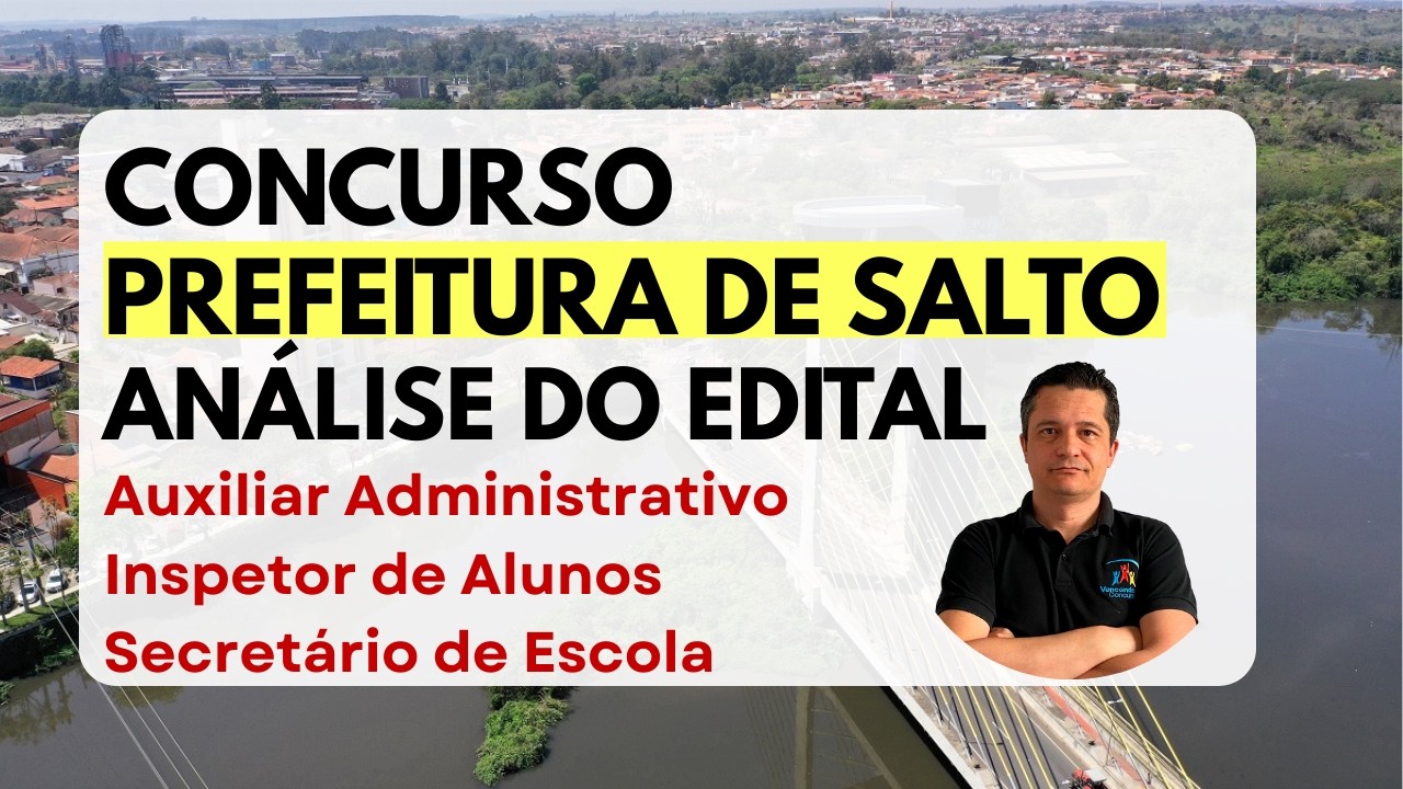 Urgente! Concurso Prefeitura de Salto - Auxiliar Administrativo, Inspetor e Secretário de Escola