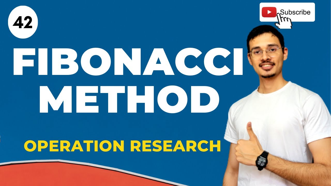 Fibonacci Search method | Operation Research Course by Ronak Jain