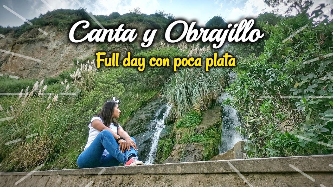 CANTA Y OBRAJILLO CON MENOS DE 50 SOLES:  FULL DAY BARATO 2022