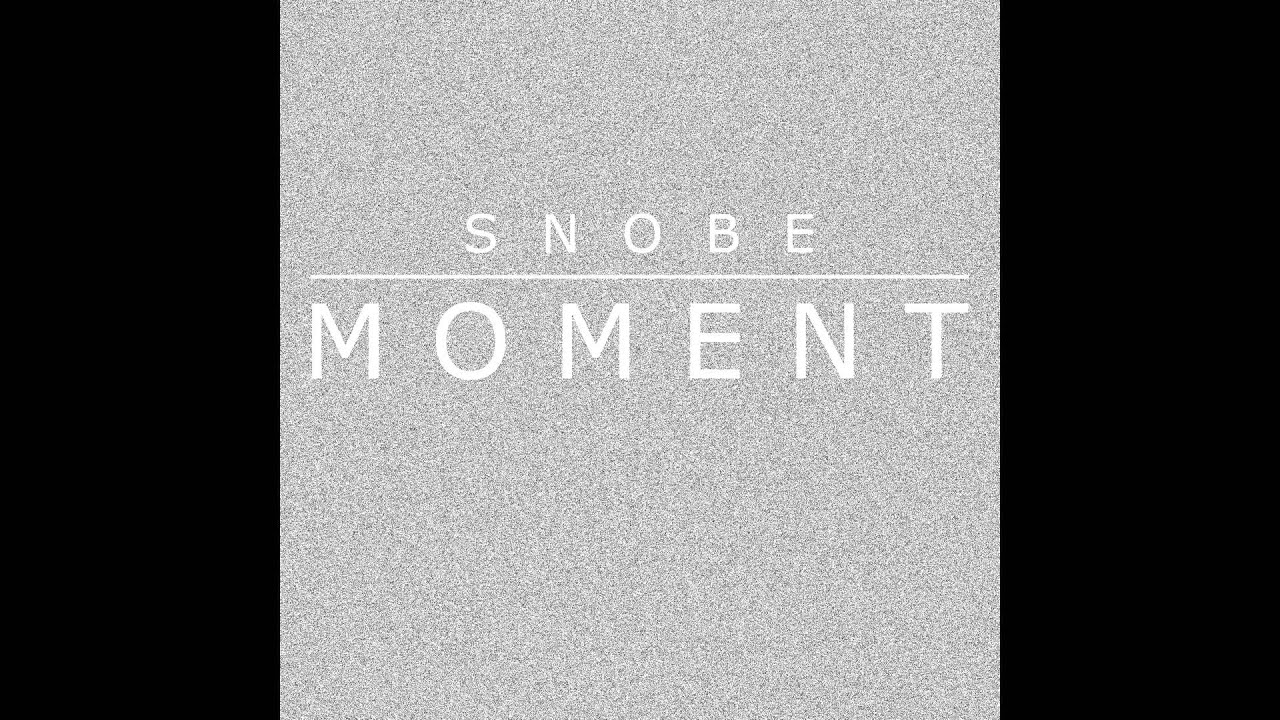 Snobe - Moment