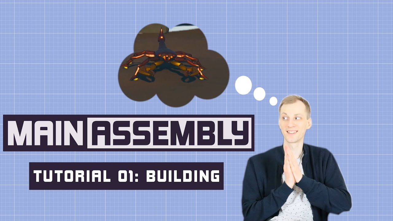 Main Assembly Building Tutorial