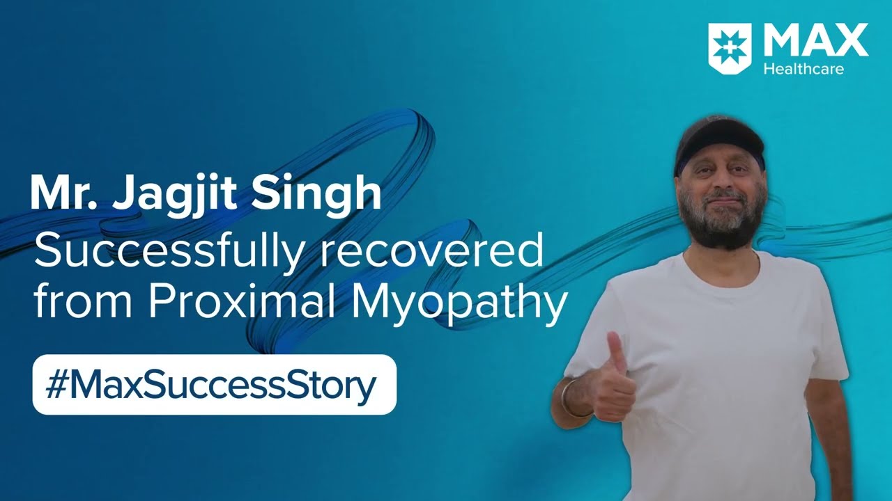 Rehab for Proximal Myopathy│ Patient Success Story│ Max Hospital, Saket