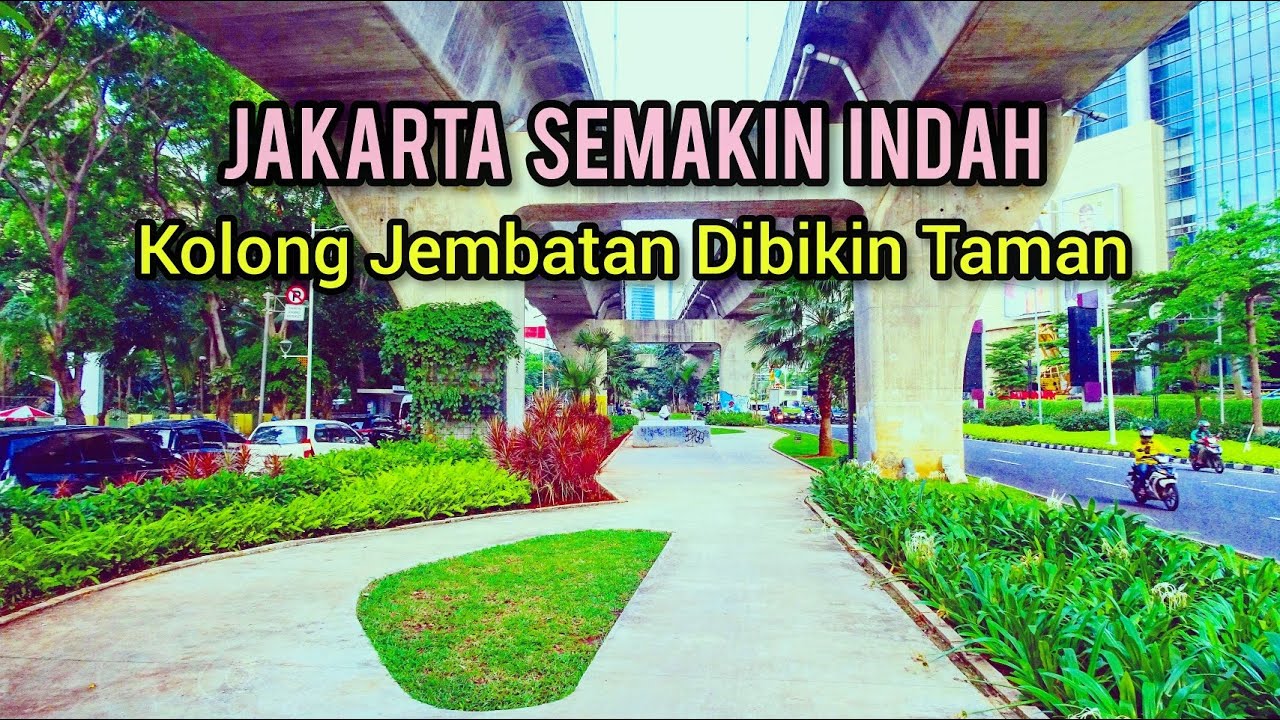 KOTA JAKARTA SEMAKIN INDAH ~ KOLONG JEMBATAN DIBIKIN TAMAN