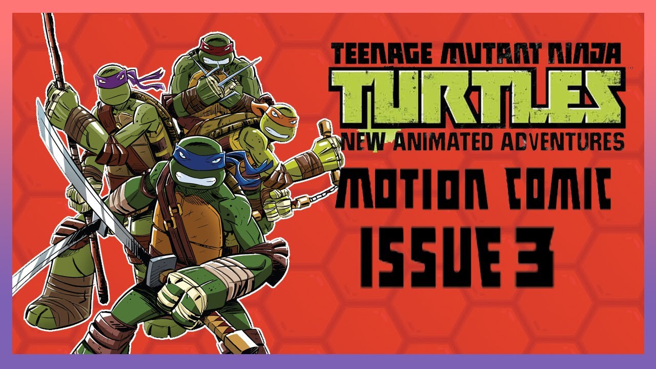 New Animated Adventures Issue 3 I  ninja turtles (2012) motion comic