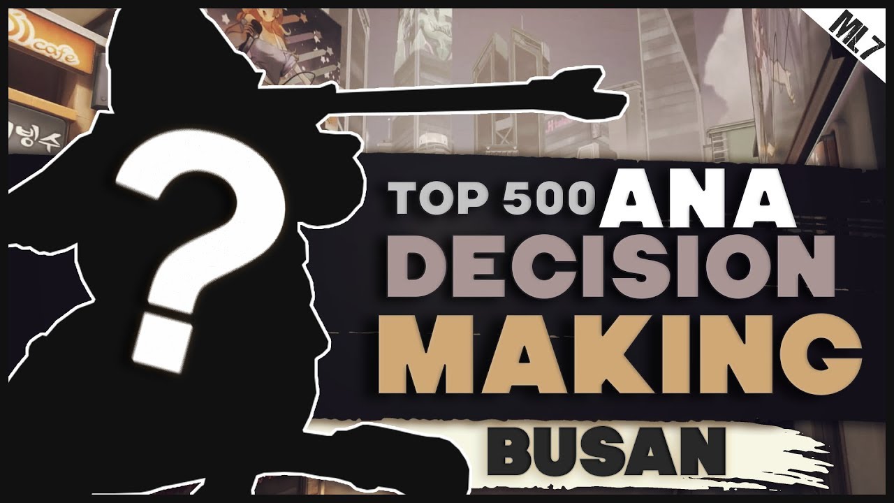 mL7 | ANA DECISION MAKING | BUSAN (Overwatch Season 13 2018)