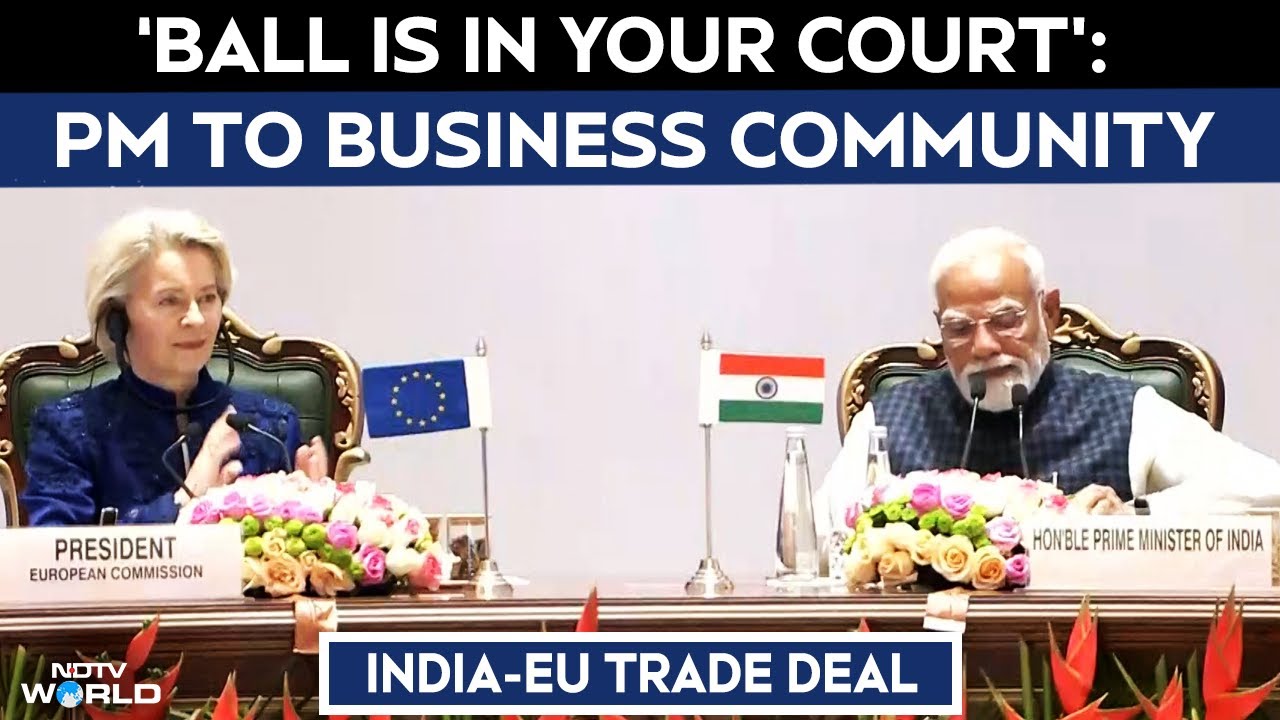 India-EU Trade Deal | India-EU Trade Doubles In 10 Years, FTA Near Completion: PM Modi
