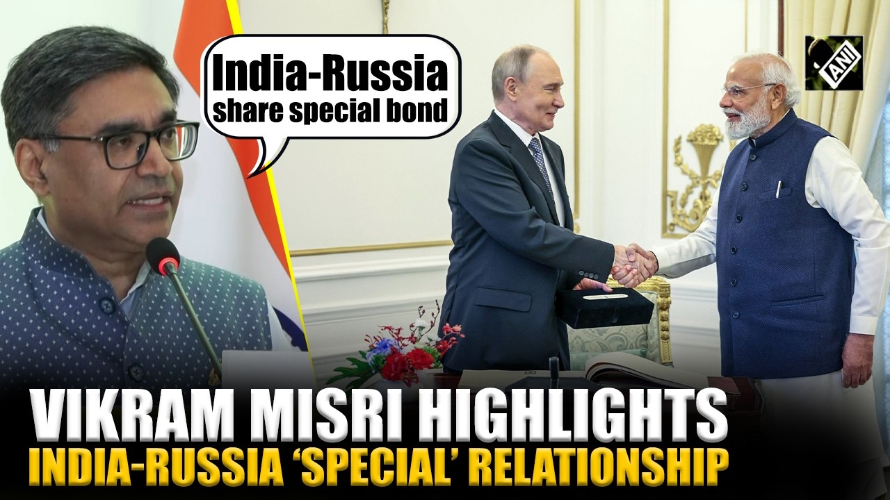 &lsquo;Special bond&hellip;&rsquo;: Foreign Secretary Vikram Misri highlights India-Russia Relationship