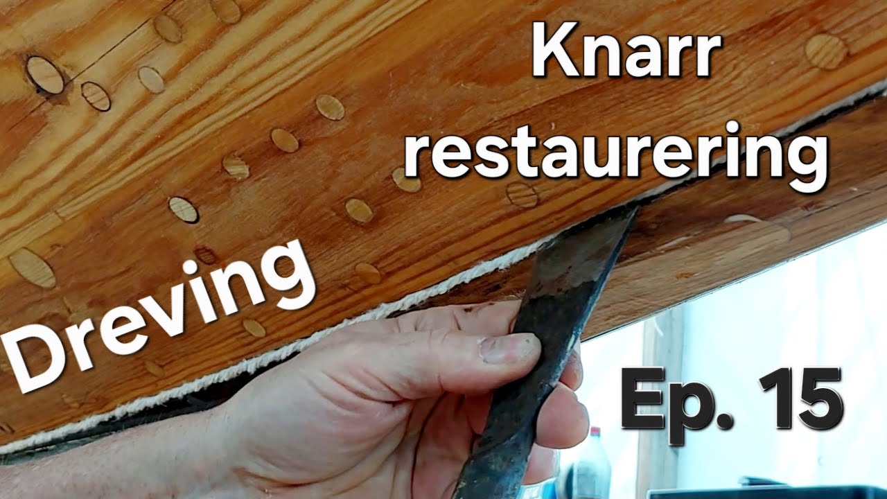 Dreving av trebåt. Knarr restaurering Ep.15. 