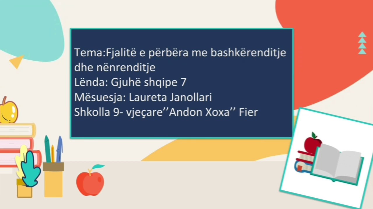Tema: Fjalitë e përbëra me bashkërenditje dhe nënrenditje Lënda: Gjuhë shqipe 7