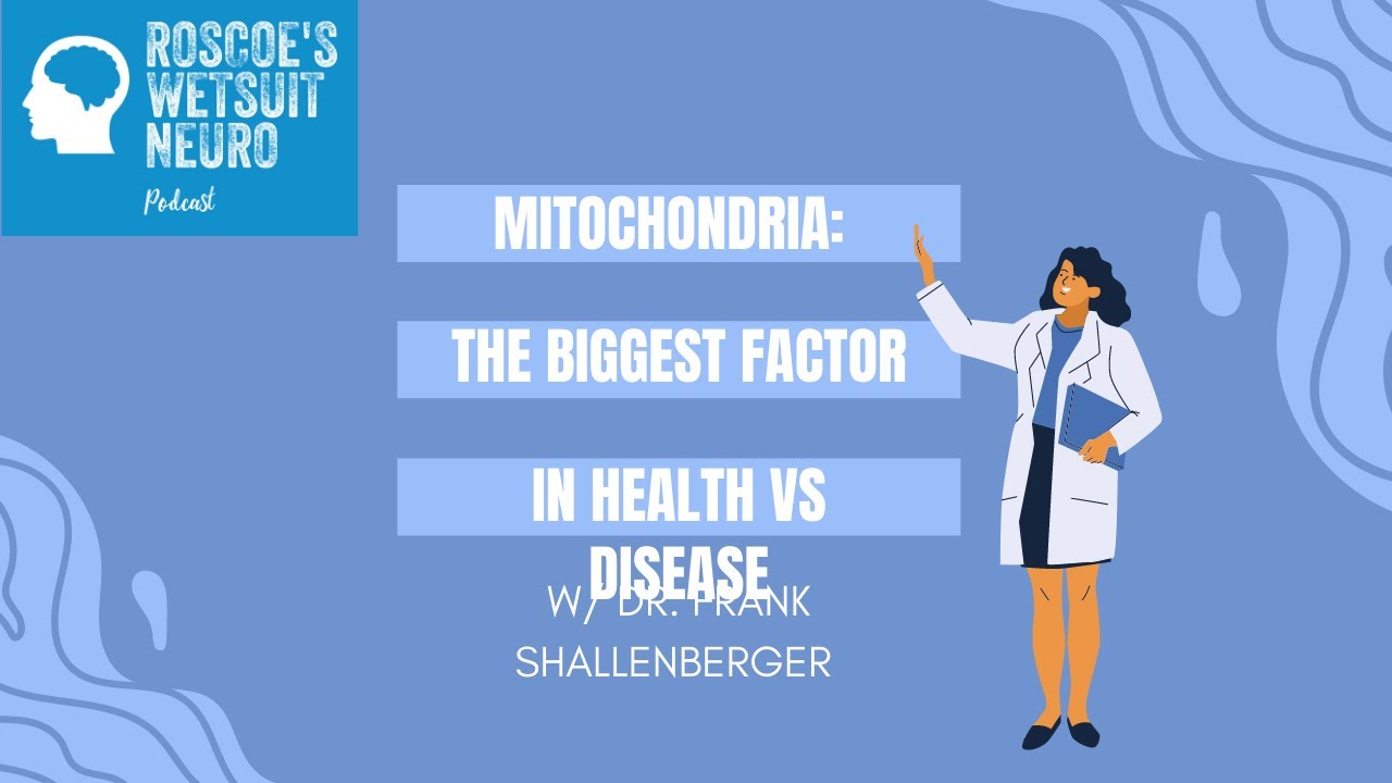 Mitochondria: The Biggest Factor in Health vs. Disease w/ Dr. Frank Shallenberger