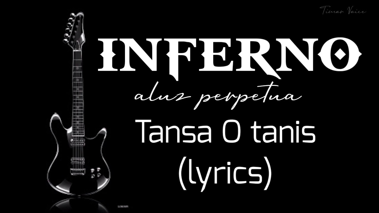 INFERNO BAND Tansa O Tanis (Lirycs)