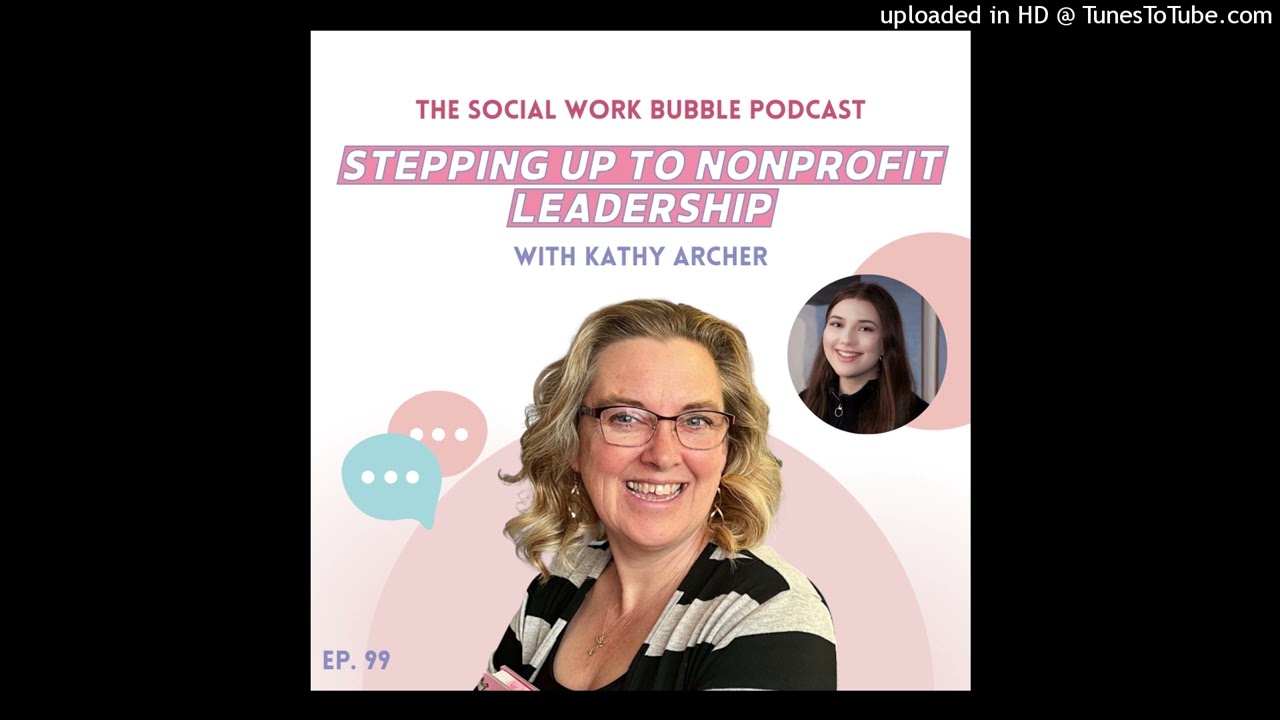 Ep. 99 Stepping Up to Nonprofit Leadership! ft. Kathy Archer