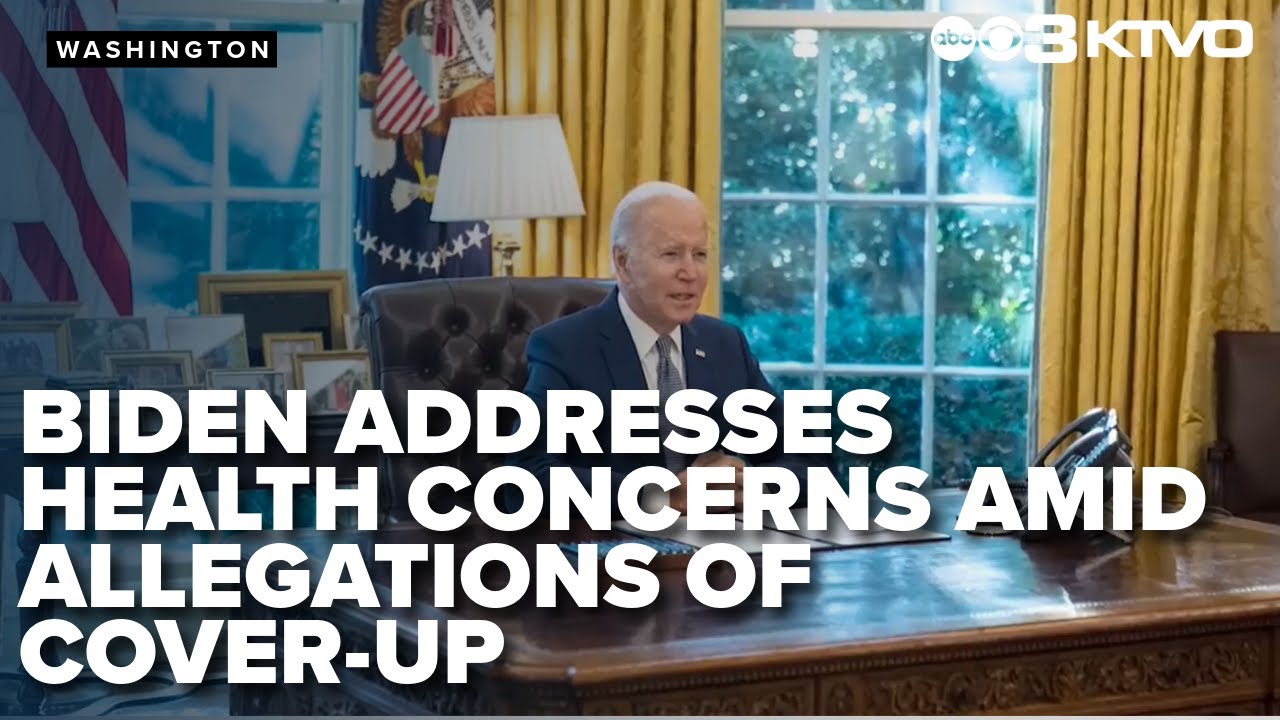 Biden addresses health concerns amid allegations of cover up during presidency