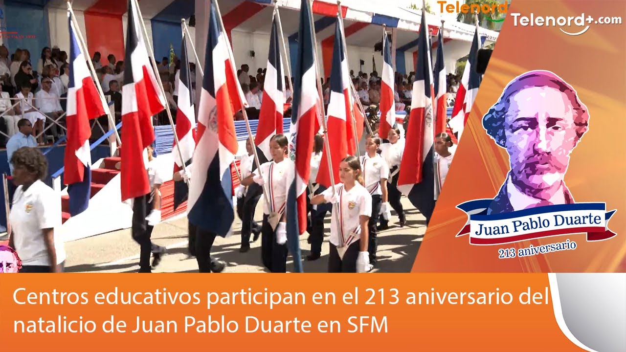 Centros educativos participan en el 213 aniversario del natalicio de Juan Pablo Duarte en SFM
