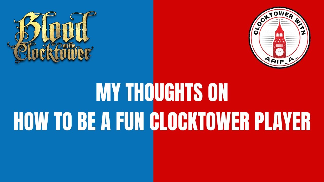 My Thoughts on&hellip; Being a Fun Clocktower Player!