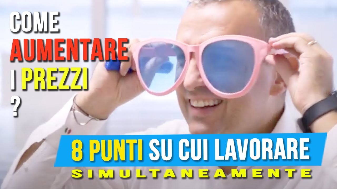 Come aumentare i prezzi? 8 punti su cui lavorare simultaneamente!