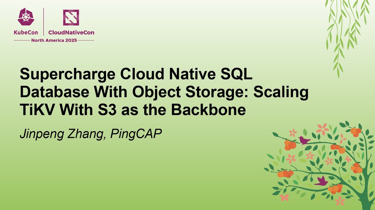 Supercharge Cloud Native SQL Database With Object Storage: Scaling TiKV With S3 as... Jinpeng Zhang