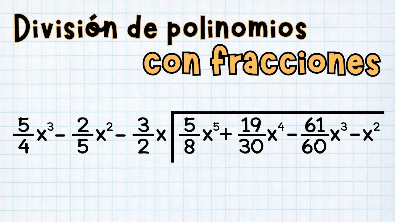 División de polinomios. Parte 7. Así se hace cuando tenemos fracciones.