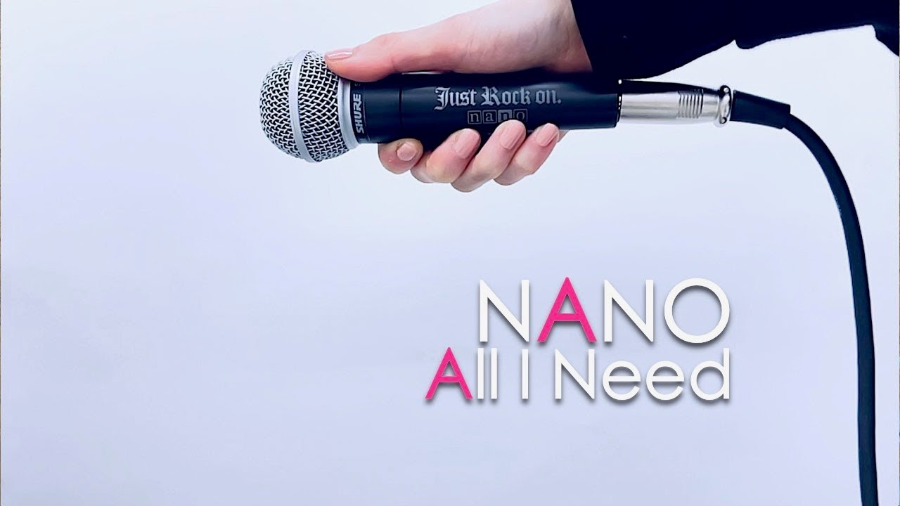 All I Need / ナノ Short Music Video