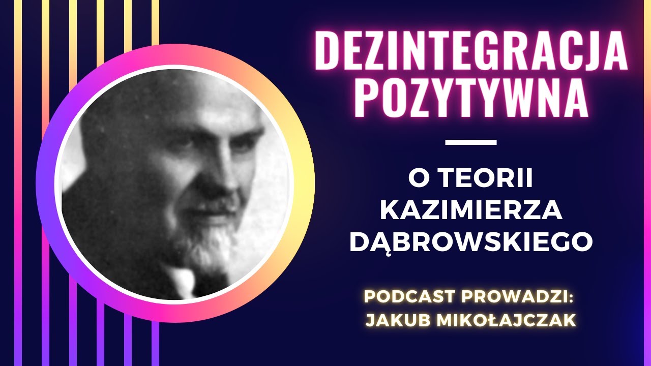 Dezintegracja Pozytywna i Kazimierz Dąbrowski