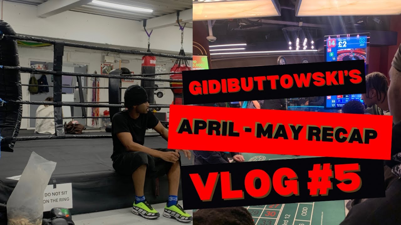 Gidibuttowski’s April - May Recap Part 1