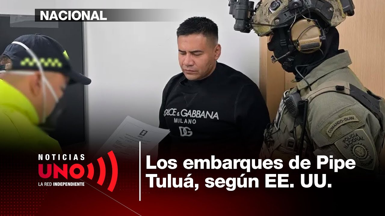 Alias Pipe Tuluá, que niega ser narco, está acusado de coordinar embarques en Estados Unidos