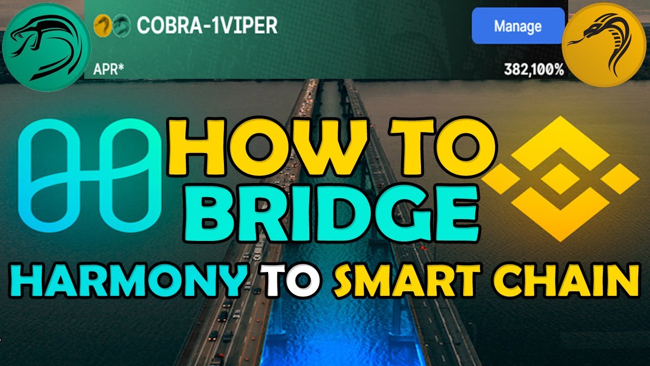 BRIDGE HARMONY (ONE) TO BINANCE SMART CHAIN (BSC) | COBRASWAP | EARN 377,600% APR | COBRA-1VIPER