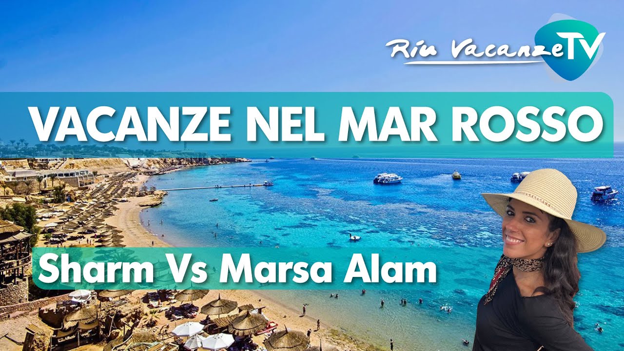 Vacanze nel Mar Rosso: Sharm el Sheikh  Vs Marsa Alam
