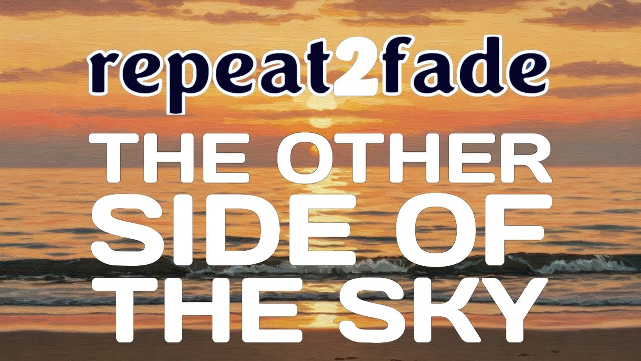 Other Side of the Sky by repeat2fade