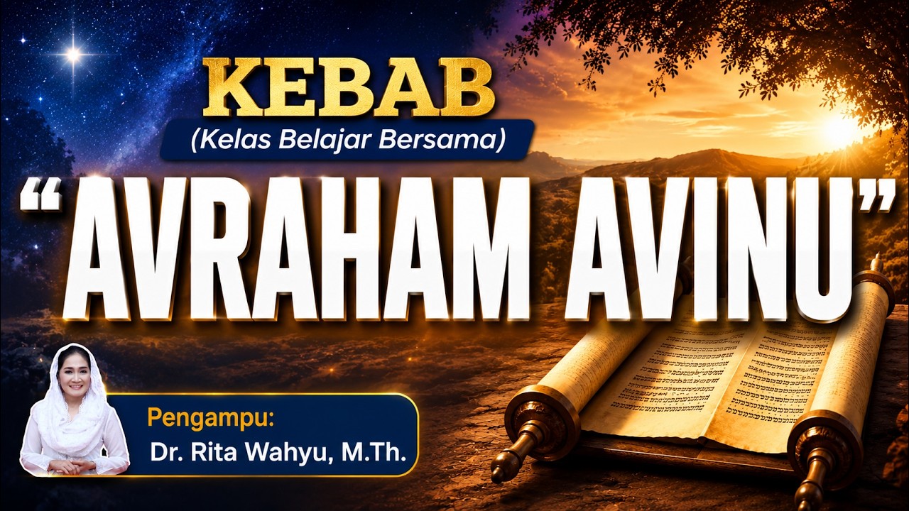 AVRAHAM AVINU #4-Dr. Rita Wahyu, M.Th.