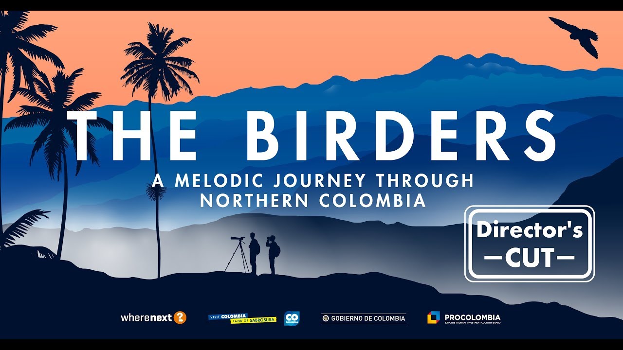 The Birders Director's Story: A Documentary Produced by our Colombian Film Production Company