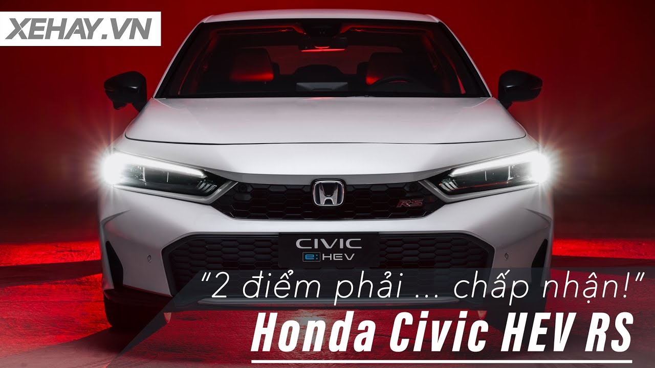 Đánh giá Honda Civic HEV RS: Lái cực hay và 2 điểm bạn cần.. chấp nhận! |XEHAY.VN|